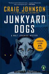 Longmire 06 - Junkyard Dogs by Johnson Craig