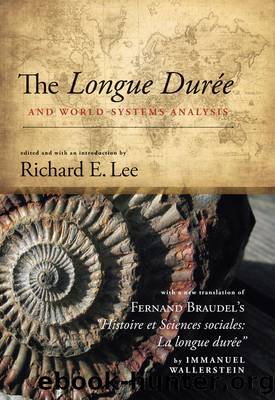 Longue Duree and World-Systems Analysis, The by Richard E. Lee