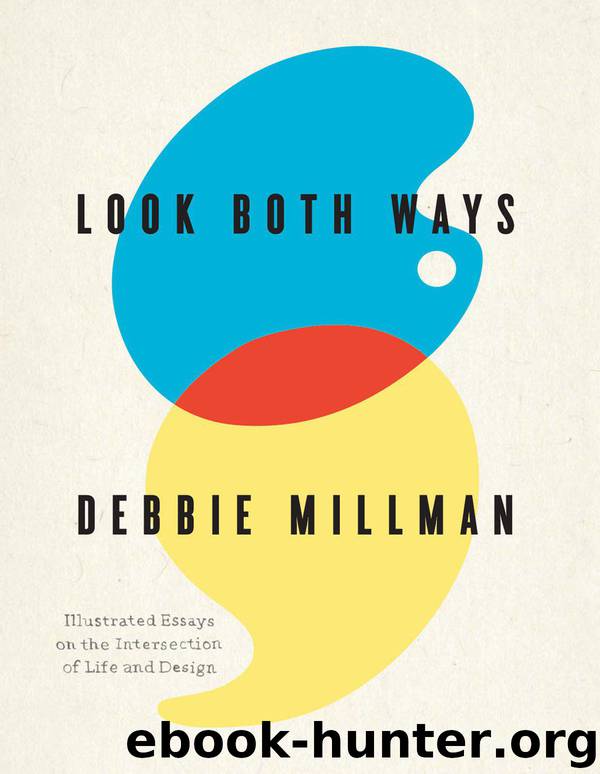 Look Both Ways: Illustrated Essays on the Intersection of Life and Design by Debbie Millman