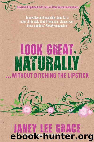 Look Great Naturally...Without Ditching the Lipstick by Janey Lee Grace