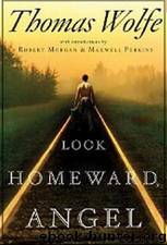 Look Homeward, Angel - Thomas Wolfe by Thomas Wolfe