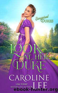 Look at Her Duke (Surprise! Dukes) by Caroline Lee