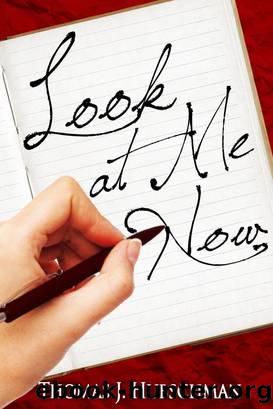 Look at Me Now by Thomas J. Hubschman