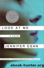 Look at me: by Jennifer Egan