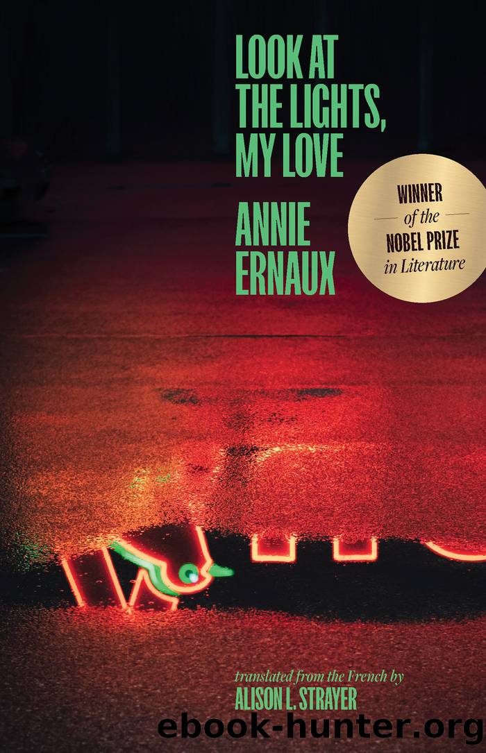 Look at the Lights, My Love by Annie Ernaux
