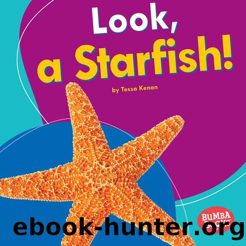 Look, a Starfish! by Tessa Kenan