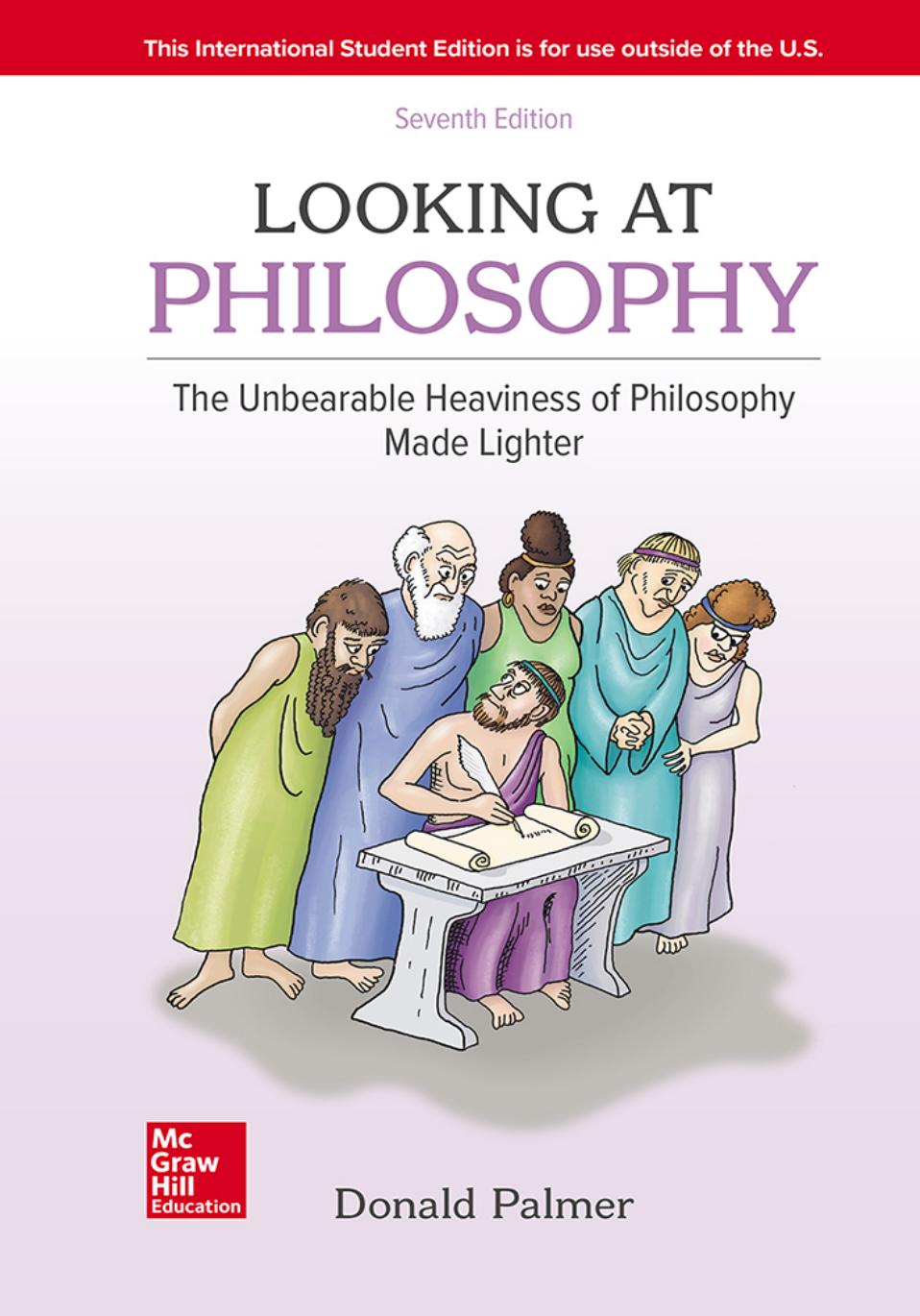 Looking At Philosophy: The Unbearable Heaviness Of Philosophy Made Lighter by Donald Palmer