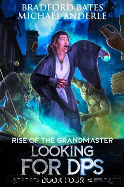 Looking For DPS (Rise Of The Grandmaster Series Book 4) by Bradford Bates & Michael Anderle