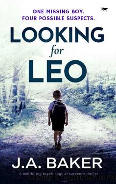Looking For Leo: a nail-biting psychological suspense thriller by J.A. Baker