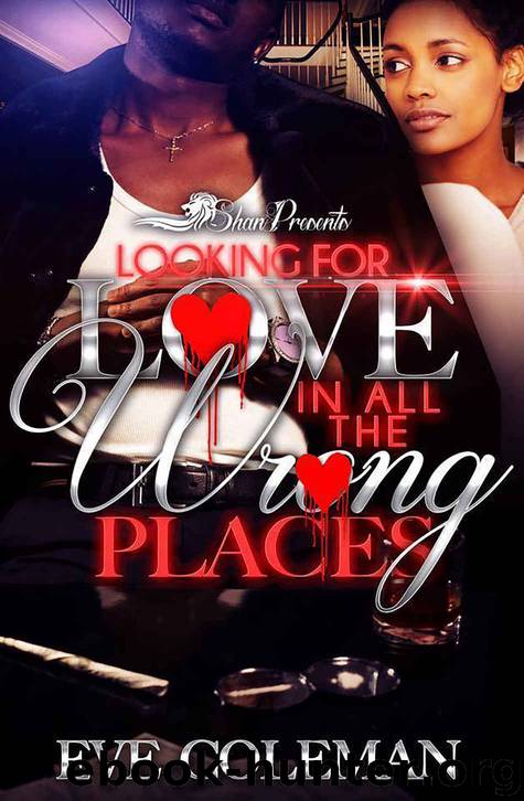 Looking For Love in All the Wrong Places by Eve Coleman