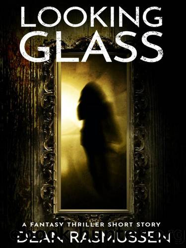 Looking Glass by Rasmussen Dean