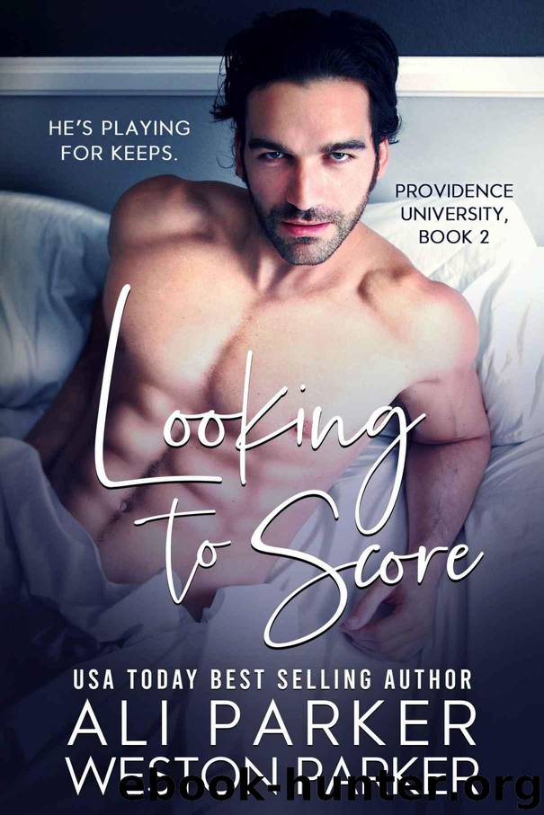 Looking To Score (Providence University Book 2) by Parker Ali & Parker Weston