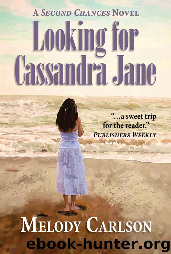 Looking for Cassandra Jane (The Second Chances Novels) by Melody Carlson