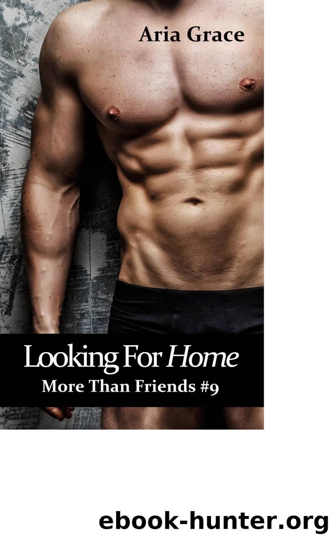 Looking for Home: More Than Friends Book 9 by Aria Grace