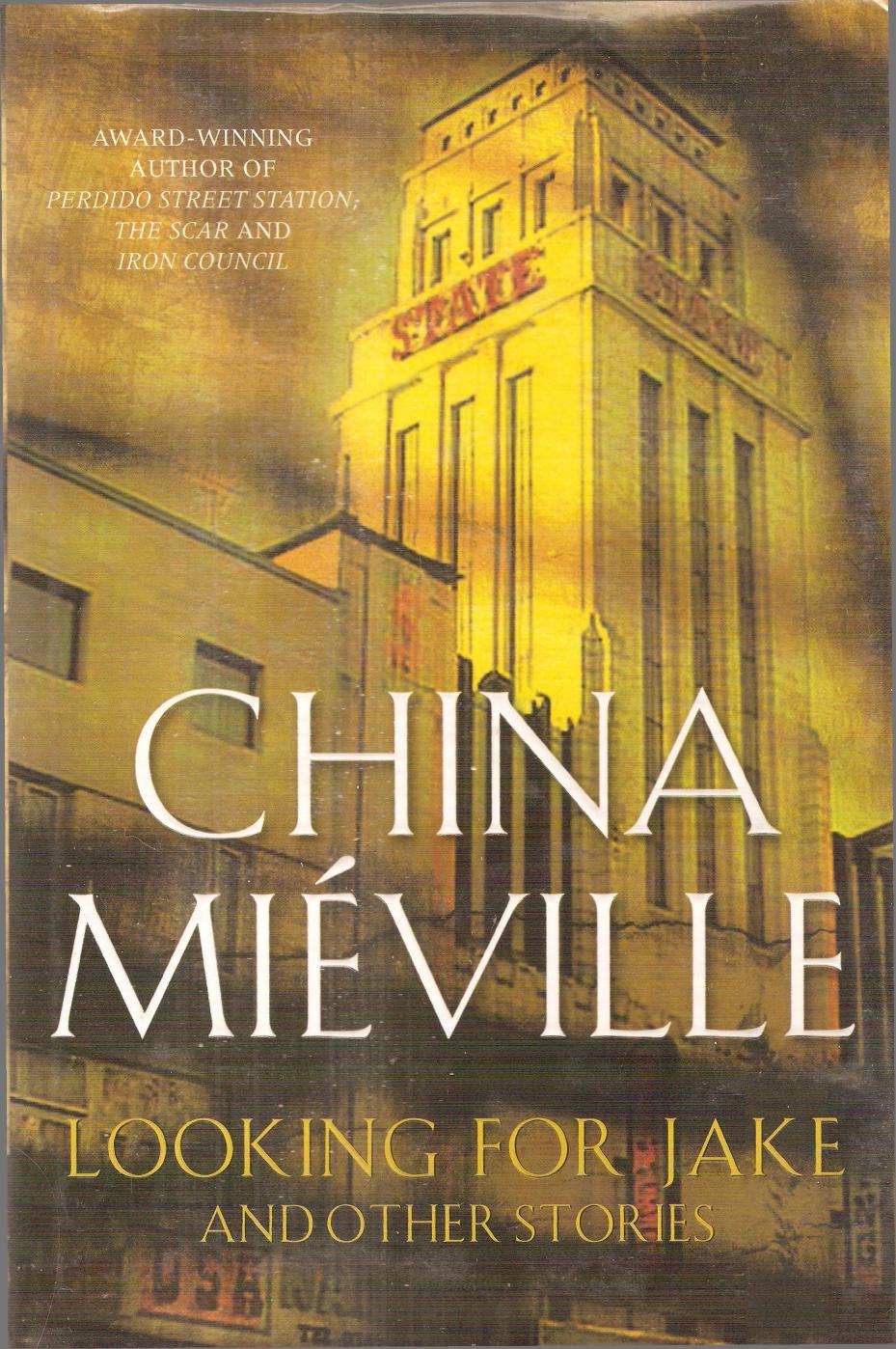 Looking for Jame and Other Stories by China Mieville