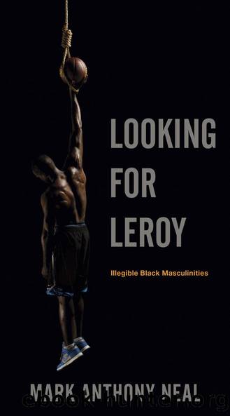 Looking for Leroy by Mark Anthony Neal