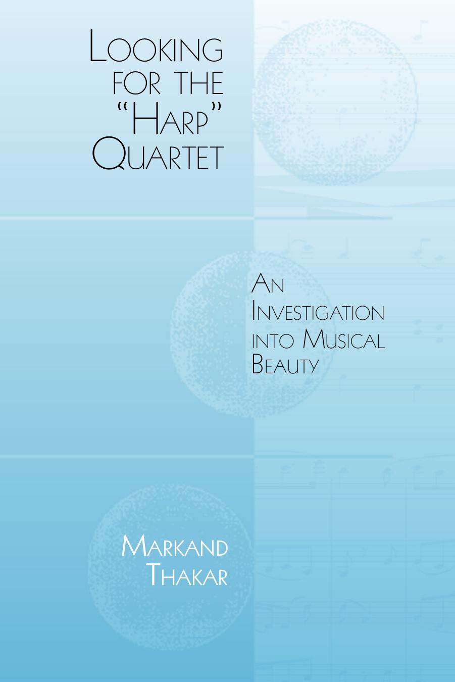 Looking for the 'Harp' Quartet: An Investigation into Musical Beauty by Markand Thakar