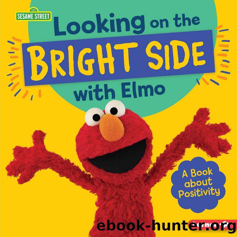 Looking on the Bright Side with Elmo by Jill Colella