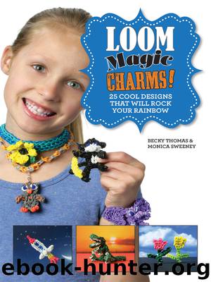 Loom Magic Charms! by Becky Thomas