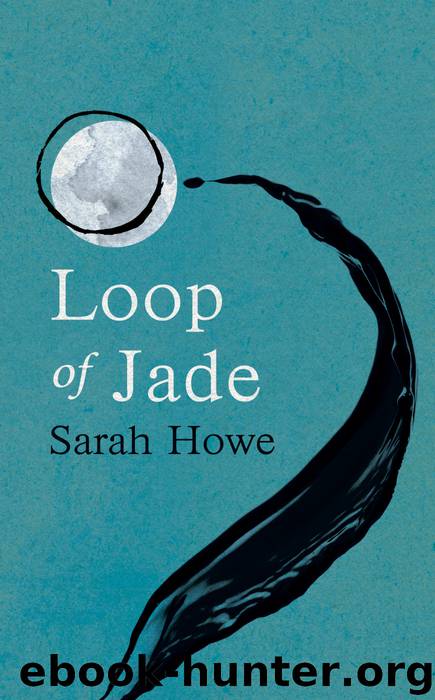 Loop of Jade by Sarah Howe