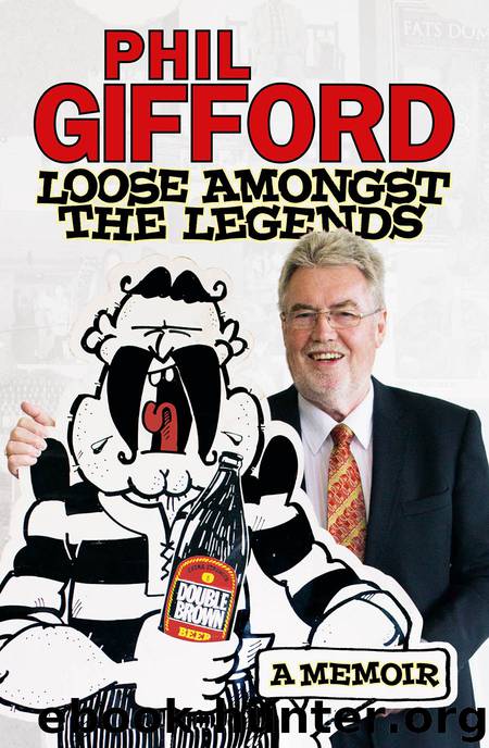 Loose Amongst the Legends by Phil Gifford