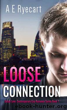 Loose Connection (Urban Love: Contemporary Gay Romance Series Book 1) by A E Ryecart