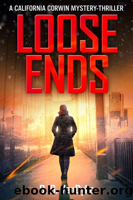 Loose Ends: A Private Investigator Crime and Suspense Mystery Thriller (California Corwin P. I. Mystery Series Book 1) by D. D. VanDyke