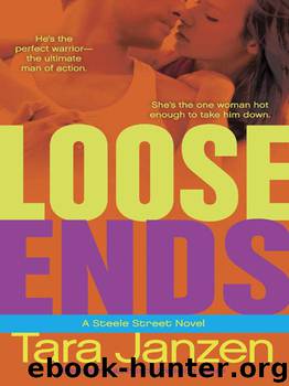 Loose Ends: A Steele Street Novel by Tara Janzen