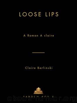 Loose Lips by Claire Berlinski