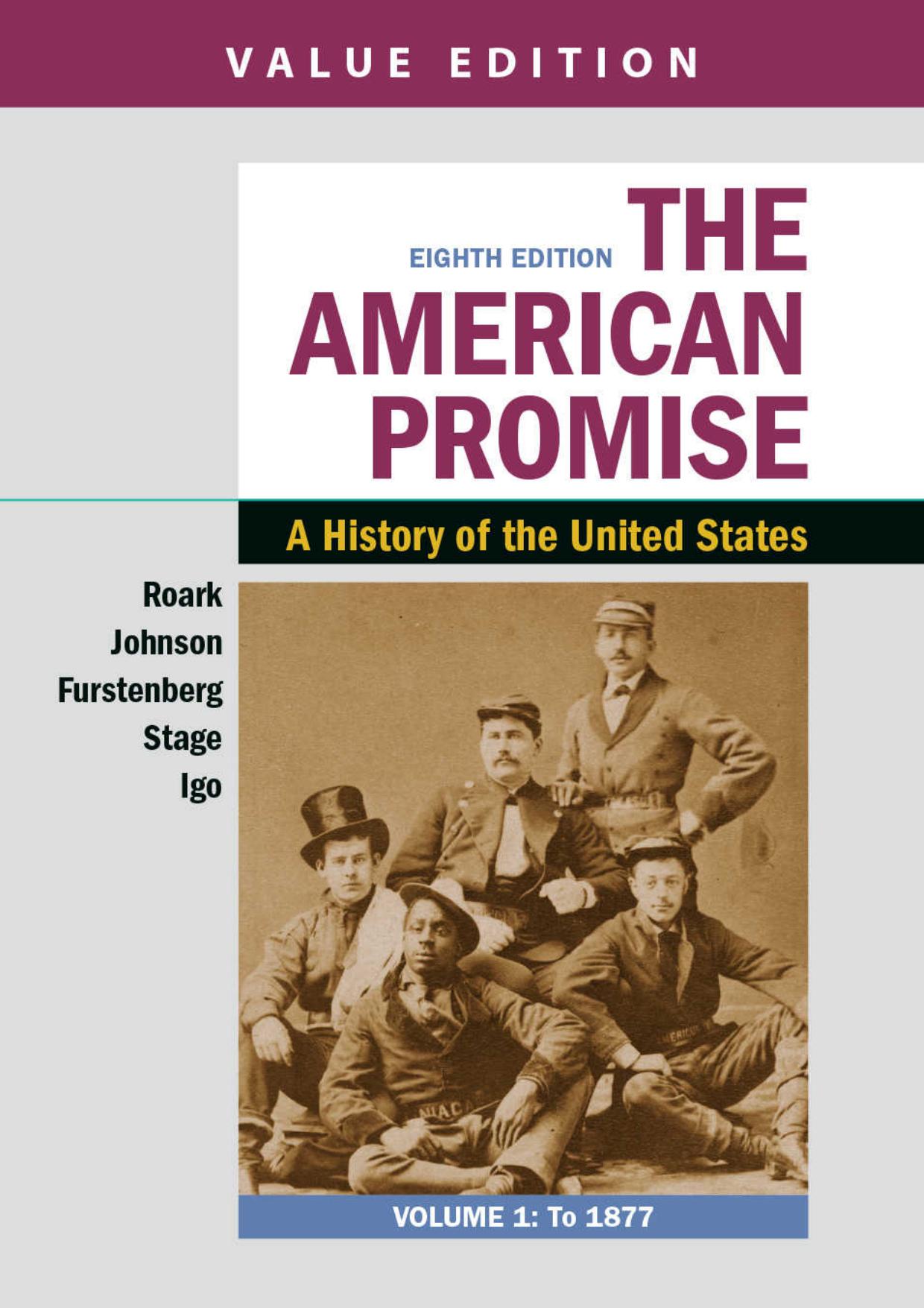 Loose-leaf Version for The American Promise, Value Edition, Volume 1: A History of the United States by James L. Roark Michael P. Johnson Francois Furstenberg Sarah Stage Sarah Igo