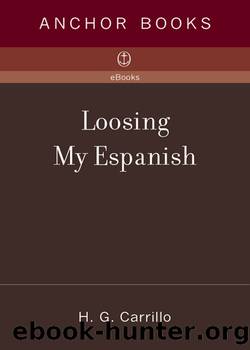 Loosing My Espanish by H.G. Carrillo