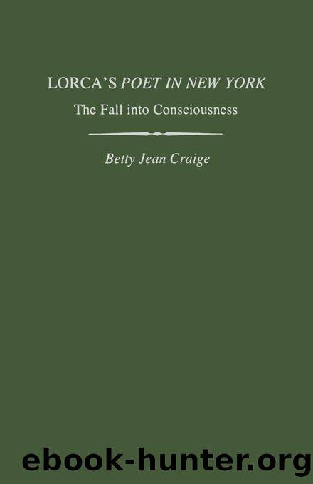 Lorca's Poet in New York by Craige Betty Jean;