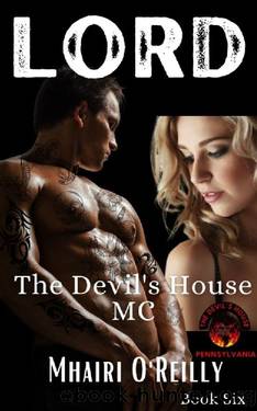 Lord (The Devil's House MC Book Six): MC Romance Book (The Devil's House MC Pennsylvania 6) by Mhairi O'Reilly
