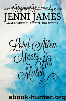 Lord Atten Meets His Match (Regency Romance Book 3) by Jenni James