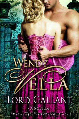 Lord Gallant (Lords Of Night Street Book 1) by Wendy Vella