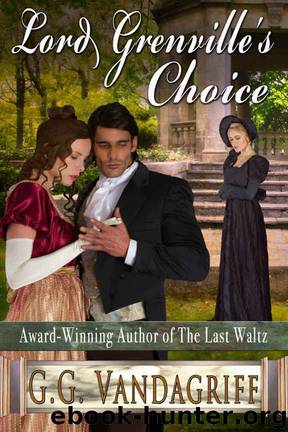 Lord Grenville's Choice (The Grenville Chronicles Book 1) by G.G. Vandagriff