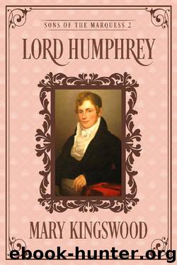 Lord Humphrey (Sons of the Marquess Book 2) by Mary Kingswood