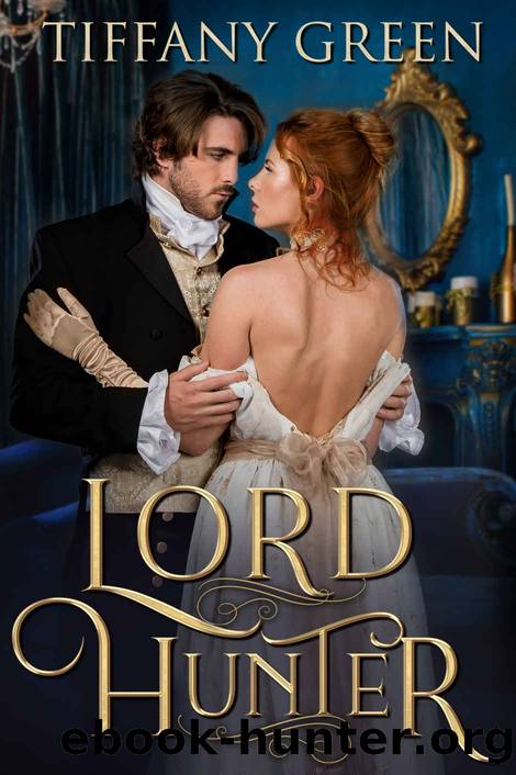 Lord Hunter (Secrets & Scandals Book 6) by Tiffany Green