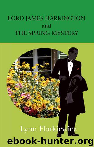 Lord James Harrington and the Spring Mystery by Lynn Florkiewicz