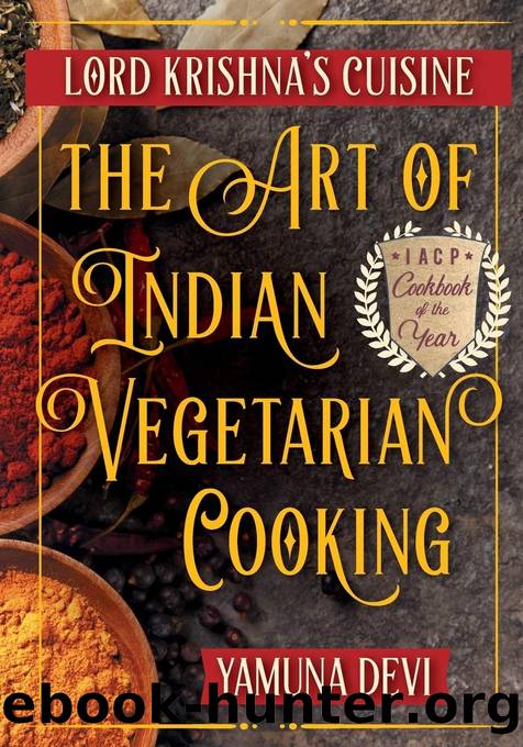 Lord Krishna's Cuisine: The Art of Indian Vegetarian Cooking by Yamuna Devi