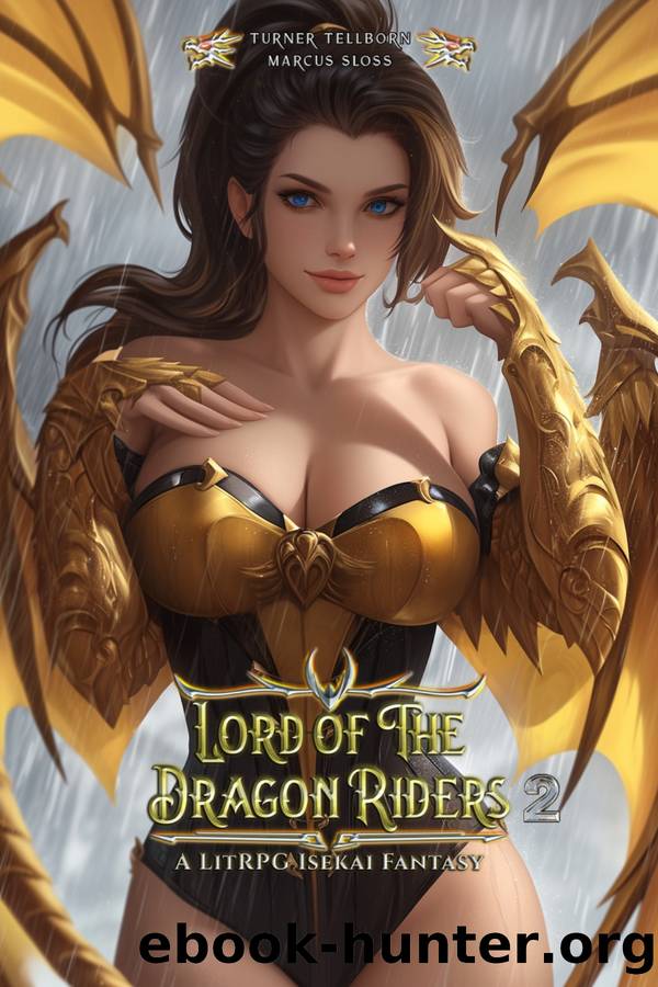 Lord Of The Dragon Riders 2: A LitRPG Isekai Fantasy (The Firebound Dragon Riders) by Marcus Sloss & Turner Tellborn