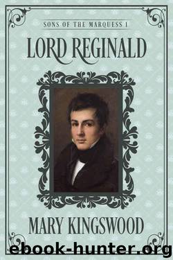 Lord Reginald (Sons of the Marquess Book 1) by Mary Kingswood