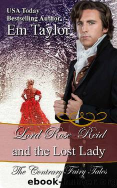 Lord Rose Reid and the Lost Lady (The Contrary Fairy Tales Book 3) by Em Taylor