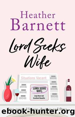 Lord Seeks Wife: A hilariously funny romantic comedy by Heather Barnett