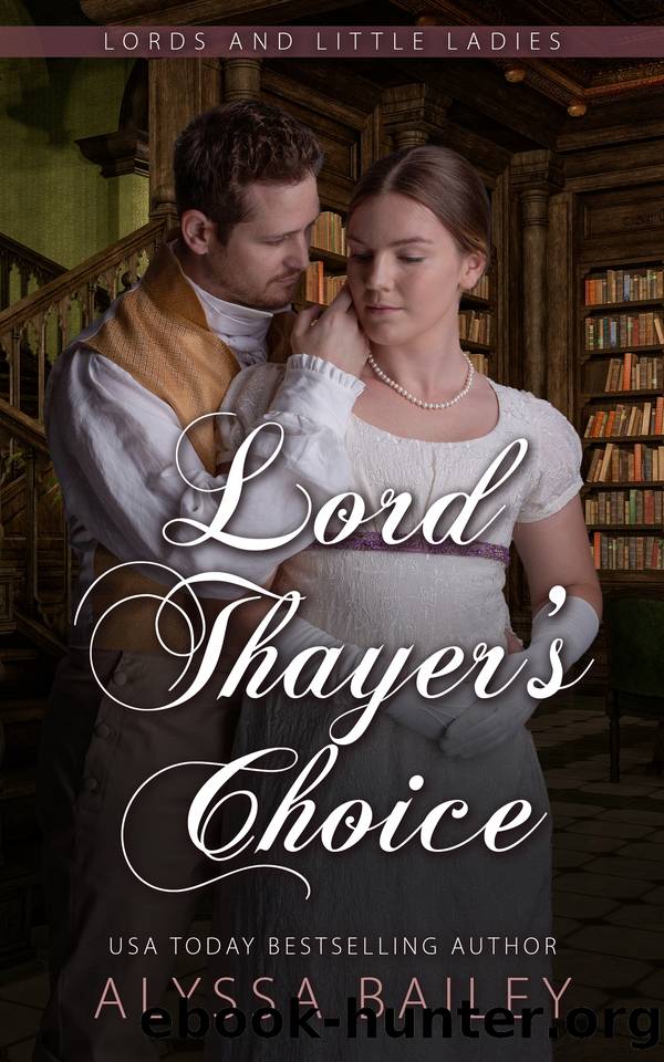 Lord Thayer's Choice: Historical Daddy Dom Romance by Alyssa Bailey