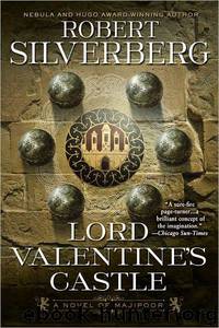 Lord Valentine's Castle: Book One of the Majipoor Cycle by Robert Silverberg