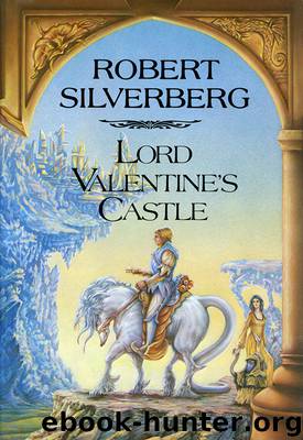 Lord Valentine’s Castle by Robert Silverberg