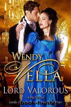 Lord Valorous (Lords Of Night Street Book 3) by Wendy Vella