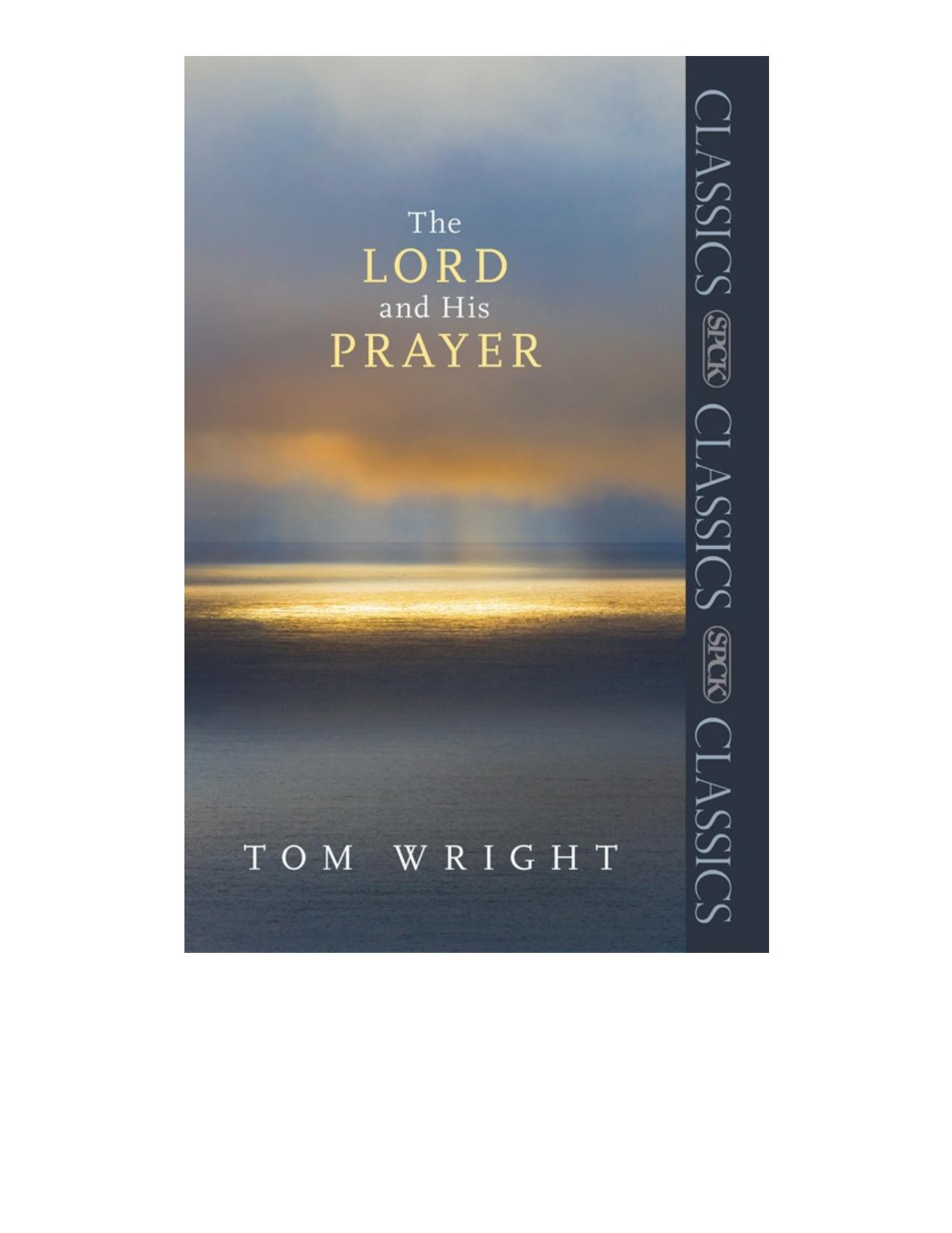 Lord and His Prayer by Wright Tom