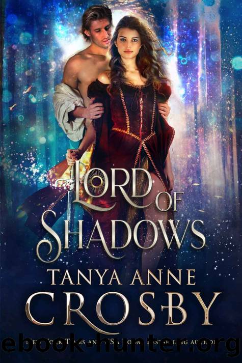 Lord of Shadows (Daughters of Avalon Book 5) by Tanya Anne Crosby